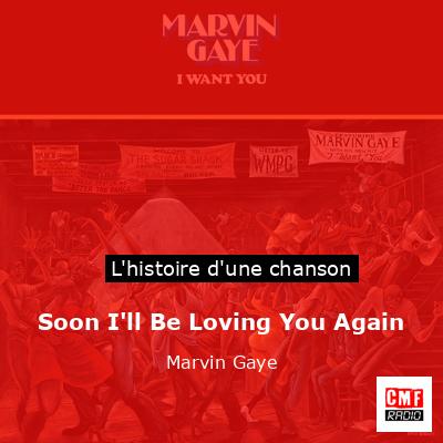 Histoire d'une chanson Soon I'll Be Loving You Again - Marvin Gaye