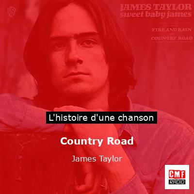 Histoire d'une chanson Country Road - James Taylor
