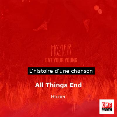 Histoire d'une chanson All Things End - Hozier