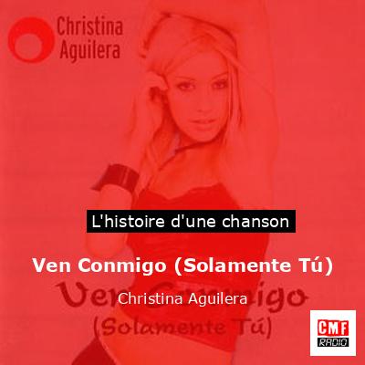 Histoire d'une chanson Ven Conmigo (Solamente Tú) - Christina Aguilera