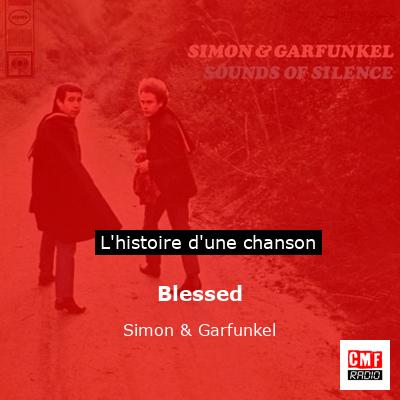 Histoire d'une chanson Blessed - Simon & Garfunkel