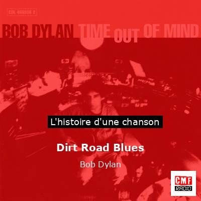 Histoire d'une chanson Dirt Road Blues  - Bob Dylan