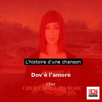 Histoire d'une chanson Dov'è l'amore - Cher