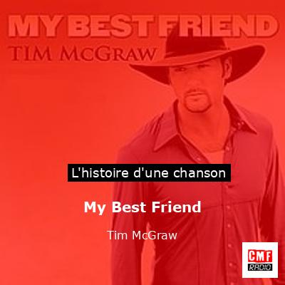 Histoire d'une chanson My Best Friend - Tim McGraw