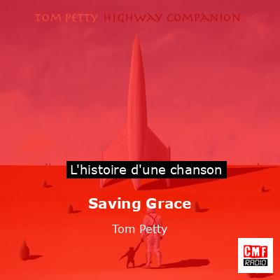 Histoire d'une chanson Saving Grace - Tom Petty