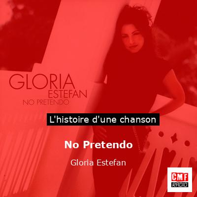 Histoire d'une chanson No Pretendo - Gloria Estefan
