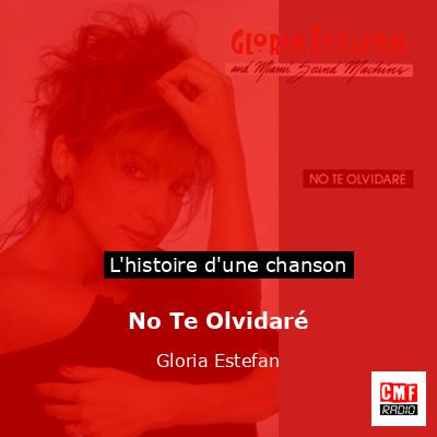 Histoire d'une chanson No Te Olvidaré - Gloria Estefan