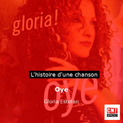 Histoire d'une chanson Oye - Gloria Estefan