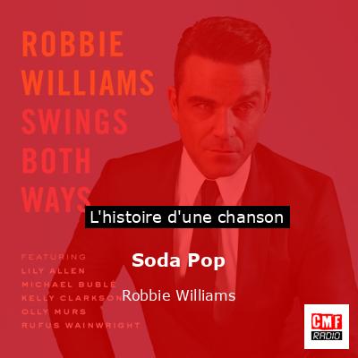 Histoire d'une chanson Soda Pop - Robbie Williams