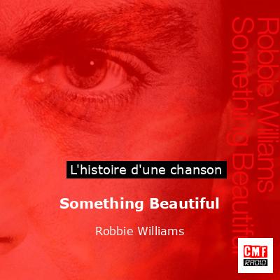 Something Beautiful – Robbie Williams