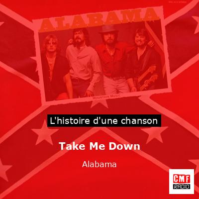 Histoire d'une chanson Take Me Down - Alabama