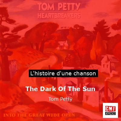 Histoire d'une chanson The Dark Of The Sun - Tom Petty