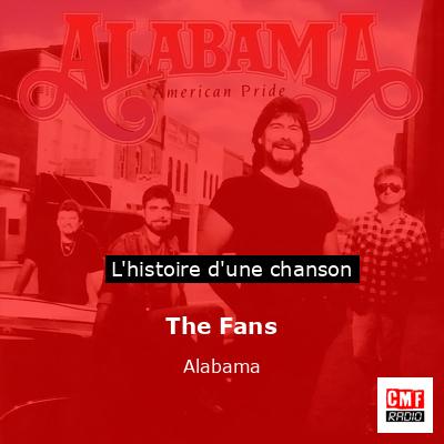 Histoire d'une chanson The Fans  - Alabama