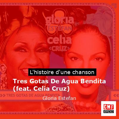Histoire d'une chanson Tres Gotas De Agua Bendita (feat. Celia Cruz) - Gloria Estefan