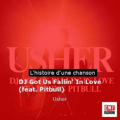 Histoire d'une chanson DJ Got Us Fallin' In Love (feat. Pitbull) - Usher