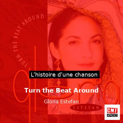 Histoire d'une chanson Turn the Beat Around - Gloria Estefan