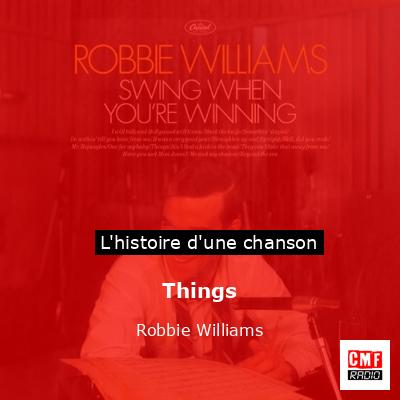 Histoire d'une chanson Things - Robbie Williams