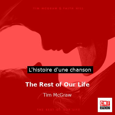 Histoire d'une chanson The Rest of Our Life - Tim McGraw