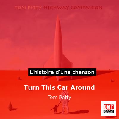 Histoire d'une chanson Turn This Car Around - Tom Petty