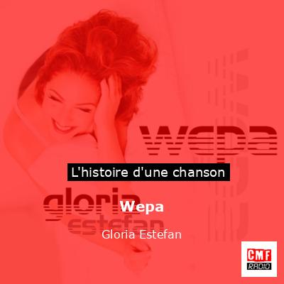 Histoire d'une chanson Wepa - Gloria Estefan