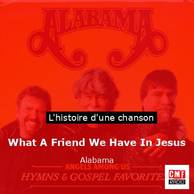 What A Friend We Have In Jesus – Alabama