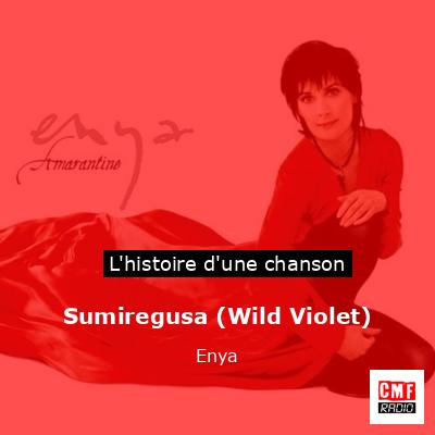 Histoire d'une chanson Sumiregusa (Wild Violet) - Enya