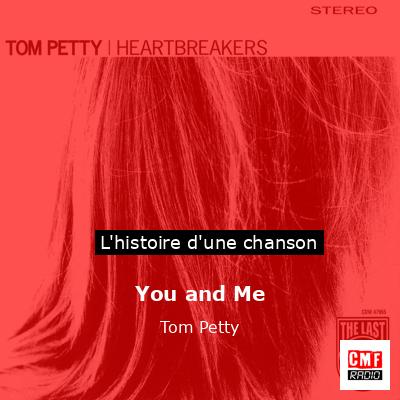 You and Me  – Tom Petty