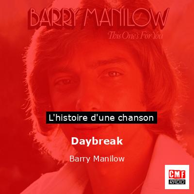 Histoire d'une chanson Daybreak - Barry Manilow