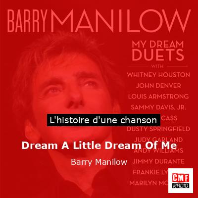 Histoire d'une chanson Dream A Little Dream Of Me - Barry Manilow