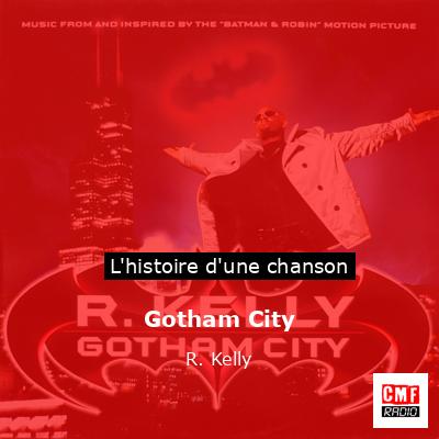 Histoire d'une chanson Gotham City - R. Kelly