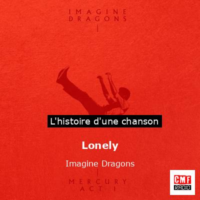 Histoire d'une chanson Lonely - Imagine Dragons