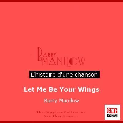 Let Me Be Your Wings  – Barry Manilow