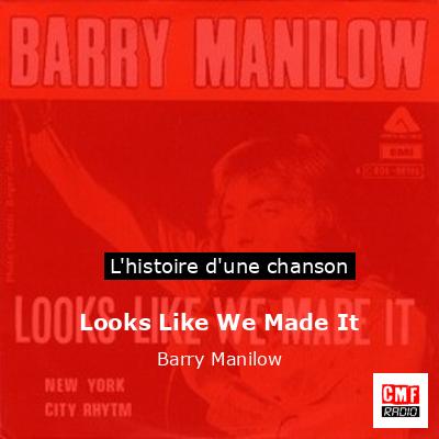 Histoire d'une chanson Looks Like We Made It - Barry Manilow