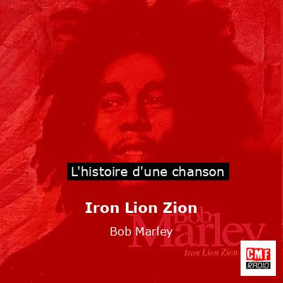 Histoire d'une chanson Iron Lion Zion - Bob Marley