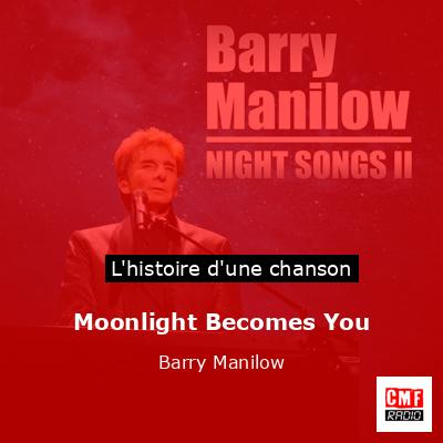 Histoire d'une chanson Moonlight Becomes You - Barry Manilow