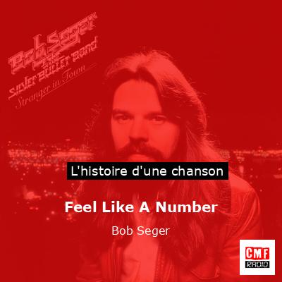 Histoire d'une chanson Feel Like A Number - Bob Seger