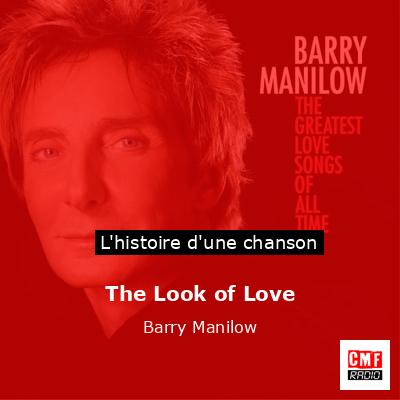 Histoire d'une chanson The Look of Love - Barry Manilow