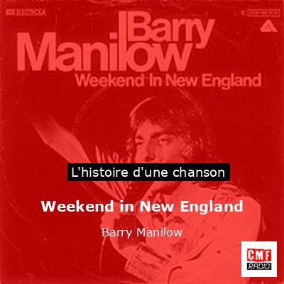 Histoire d'une chanson Weekend in New England - Barry Manilow