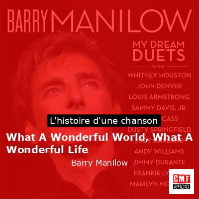 What A Wonderful World, What A Wonderful Life – Barry Manilow