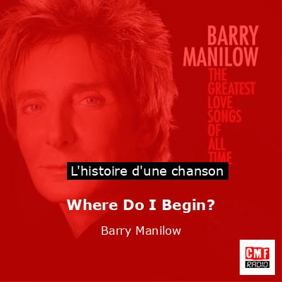 Where Do I Begin?  – Barry Manilow