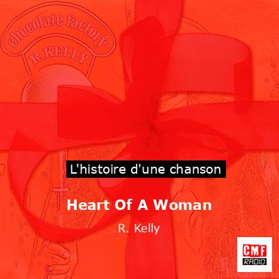 Histoire d'une chanson Heart Of A Woman - R. Kelly