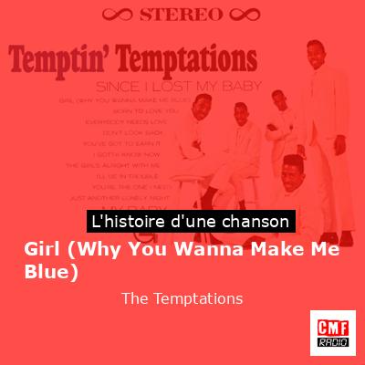 Girl (Why You Wanna Make Me Blue) – The Temptations