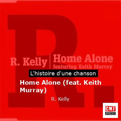 Home Alone (feat. Keith Murray) – R. Kelly