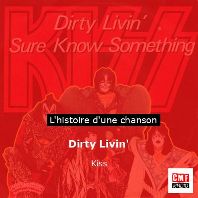 Histoire d'une chanson Dirty Livin' - Kiss