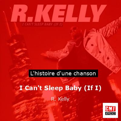 Histoire d'une chanson I Can't Sleep Baby (If I) - R. Kelly