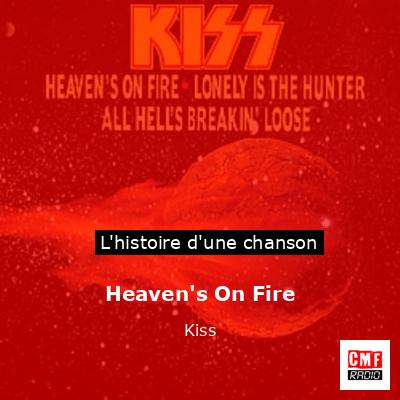 Histoire d'une chanson Heaven's On Fire - Kiss