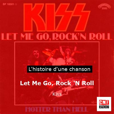 Let Me Go, Rock ‘N Roll – Kiss