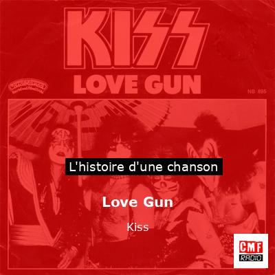 Histoire d'une chanson Love Gun - Kiss