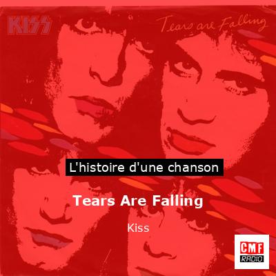 Histoire d'une chanson Tears Are Falling - Kiss