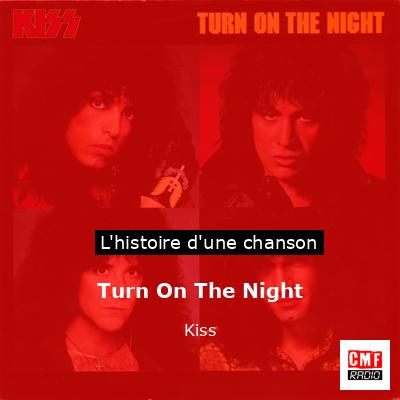 Histoire d'une chanson Turn On The Night - Kiss